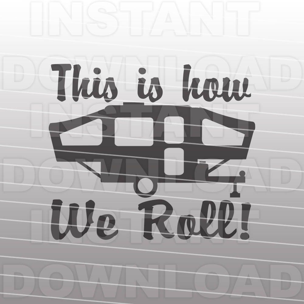 Download Pop Up Camper SVG FileCamping svgThis is How We Roll | Etsy