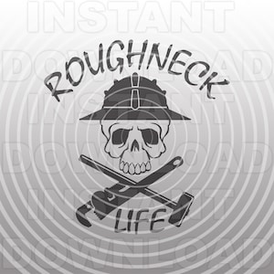 Arquivo Roughneck Life SVG, Roughneck Skull SVG, Oil Rig svg, Oilfield svg - Arte vetorial para uso comercial e pessoal - Cricut, Silhueta, Cameo, Vinil