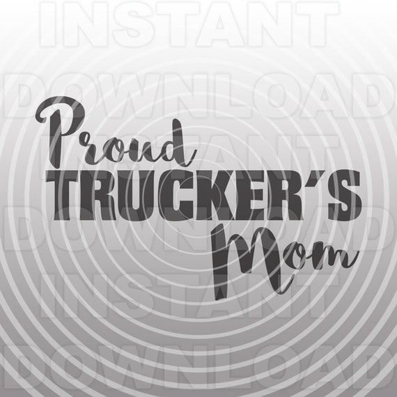 Download Proud Truckers Mom Svg Filetruck Driver Svgtrucking Svgsemi Etsy