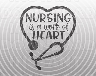 Nursing A Work of Heart with Stethoscope SVG File,Nurse SVG,Nursing Quote SVG -Vector Art Commercial/Personal Use- Cricut,Silhouette,Cameo