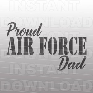 Air Force Dad SVG File,Air Force svg -Vector Art for Commercial & Personal Use,Download SVG Cut File for Silhouette and Cricut Cutter