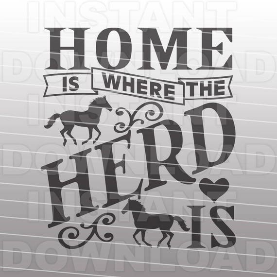 Download Home Is Where The Herd Is Svg Filehorses Svghorse Lover Svg Etsy Yellowimages Mockups