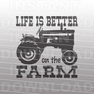 May include: Black and white silhouette of a tractor with the text "Life is better on the farm".