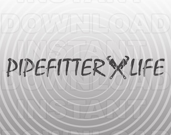 Pipefitter Life SVG File,Plumber Pipe Wrench SVG,Welder svg -Vector Art Commercial/Personal Use- Cricut,Silhouette,Cameo,Vinyl Decal