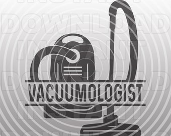 Funny Vacuumologist Vacuum Cleaner SVG File,Housekeeping SVG,Housewife SVG,Carpet Cleaning svg -Commercial & Personal Use- Cricut,Silhouette