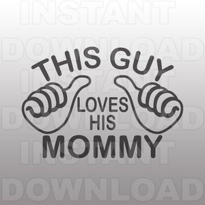 May include: Black and white graphic design with two thumbs up forming a heart shape. The text reads "This Guy Loves His Mommy".