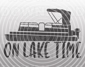 Auf See Zeit SVG-Datei, Ponton Boot SVG, See Leben SVG, Wochenende svg-Vector Art kommerziellen & persönlichen Gebrauch-Cricut, Silhouette, Cameo, Bügeln auf Vinyl