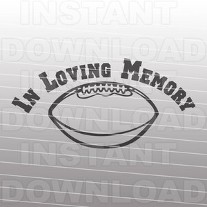 In Loving Memory Football SVG File, Memorial SVG File -Commercial & Personal Use- Vector Art SVG for Cricut, Silhouette Cameo, vinyl design, htv