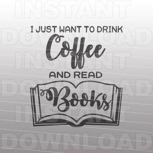 File in formato SVG amante del caffè, amante del libro in formato SVG, divertente citazione del caffè in formato SVG - uso commerciale e personale - arte vettoriale SVG tagliare File Silhouette e Cricut Cutter immagine 1