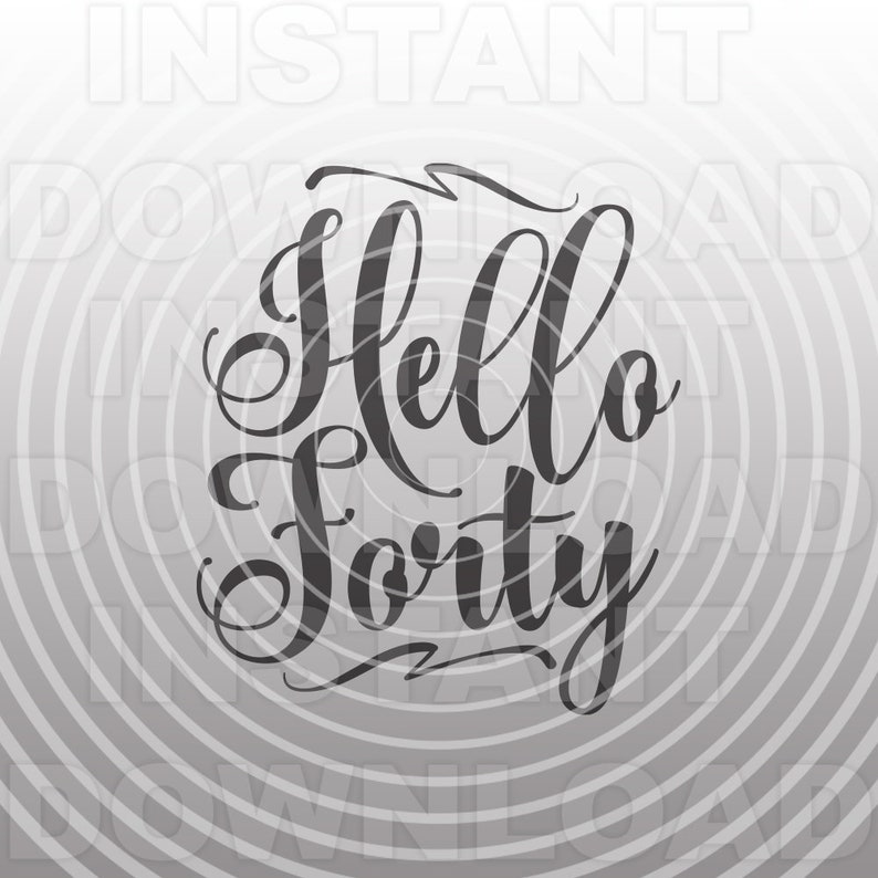 Download Hello Forty SVG FileWomans 40th Birthday SVGBirthday Shirt ...