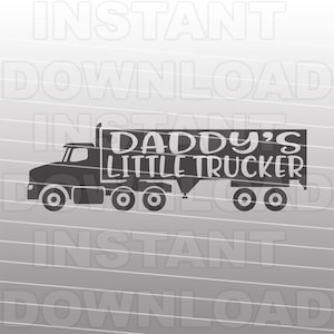 Daddys Little Trucker SVG-bestand, vrachtwagenchauffeur SVG, dagcabine semi vrachtwagen SVG - vector kunst commercieel en persoonlijk gebruik - Cricut, cameo, silhouet, vinyl