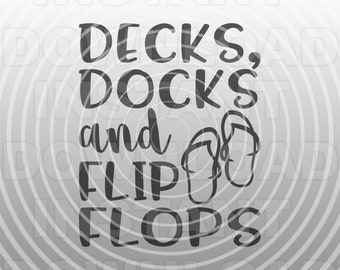 Decks Docks and Flip Flops SVG File,Summer Saying Quote svg -Vector Art Commercial & Personal Use-Cricut,Silhouette,Cameo,Vinyl cut