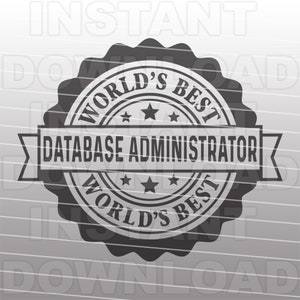 Worlds Best Database Administrator SVG File,Computer Programmer SVG,Computer Geek svg -Commercial & Personal Use- Cricut,Silhouette Cameo