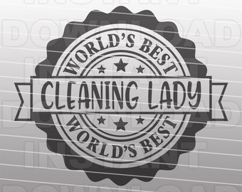 Funny Worlds Best Cleaning Lady SVG File,Housekeeping SVG,Housekeeper SVG -Commercial & Personal Use-Cricut,Silhouette Cameo,svg for vinyl