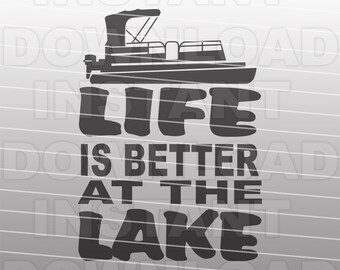 Das Leben ist besser am See Ponton Boot SVG-Datei,Lake Life SVG-Vector Clipart kommerziellen und persönlichen Gebrauch- Cricut,Silhouette Cameo,vinyl svg