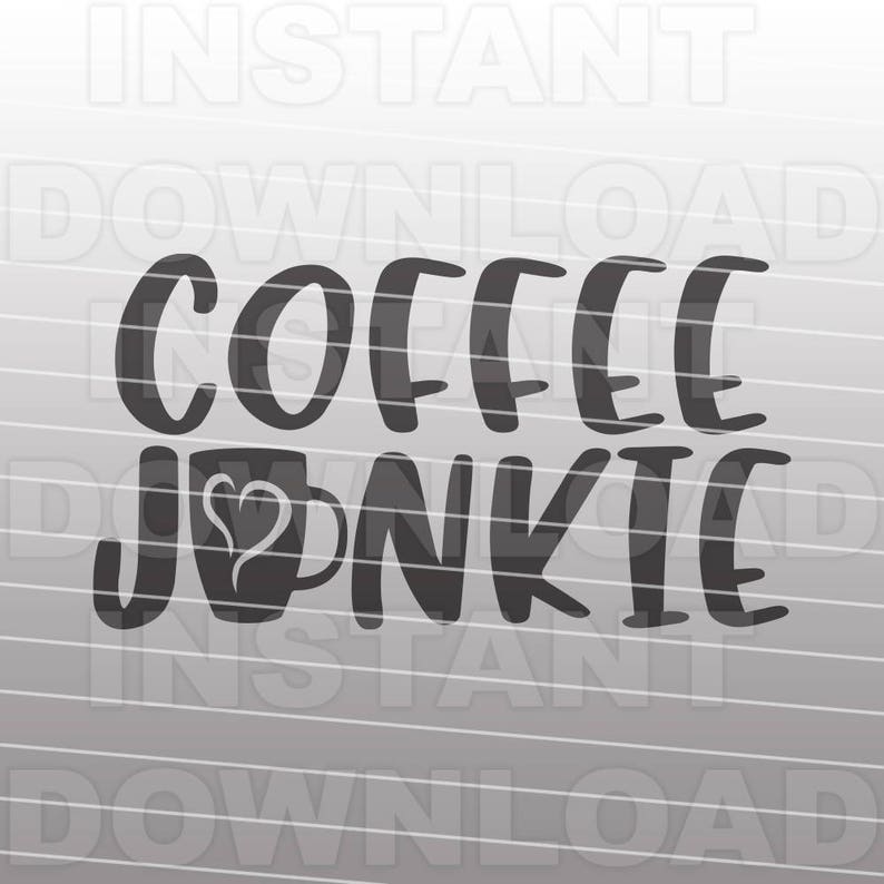 Download Coffee Junkie Coffee Mug SVG FileCoffee Addict svg Vector ...
