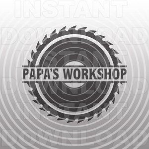 May include: Black and white illustration of a saw blade with the text "Papa's Workshop" in a white banner.