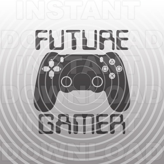 Future Gamer Svg Filevideo Game Controller Svgbaby Gamer Svg Etsy