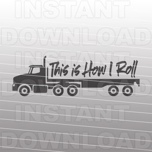 Könnte beinhalten: Schwarz-weiße Silhouette eines Sattelzuges mit dem Text "This is How I Roll" auf dem Anhänger.