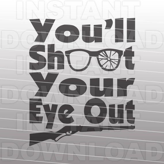 Christmas Story Svg Fileyou Ll Shoot Your Eye Out Svgred Etsy