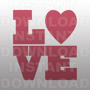 LOVE Valentines SVG File -Commercial & Personal Use- Vector Art file,SVG File for Cricut,svg for Silhouette Cameo,iron on craft vinyl