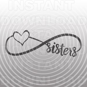 Schwestern für immer Infinity Symbol SVG-Datei, Schwestern SVG Design-Vector Art kommerzielle/persönliche Nutzung- Cricut,Silhouette,Cameo,Iron On Vinyl