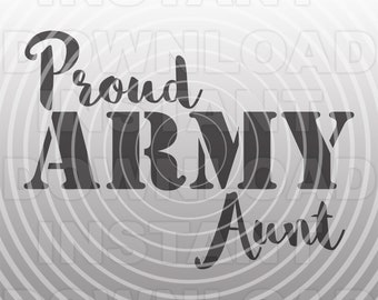 Proud Army Aunt SVG File,Army svg,Military svg -Vector Art Commercial & Personal Use,Download SVG Cut File for Silhouette and Cricut Cutter