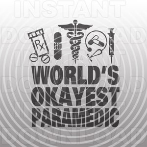 May include: Black and white graphic design with the text "World's Okayest Paramedic". The design features a medical caduceus, a pill bottle, a bandage, a stethoscope, and a syringe.