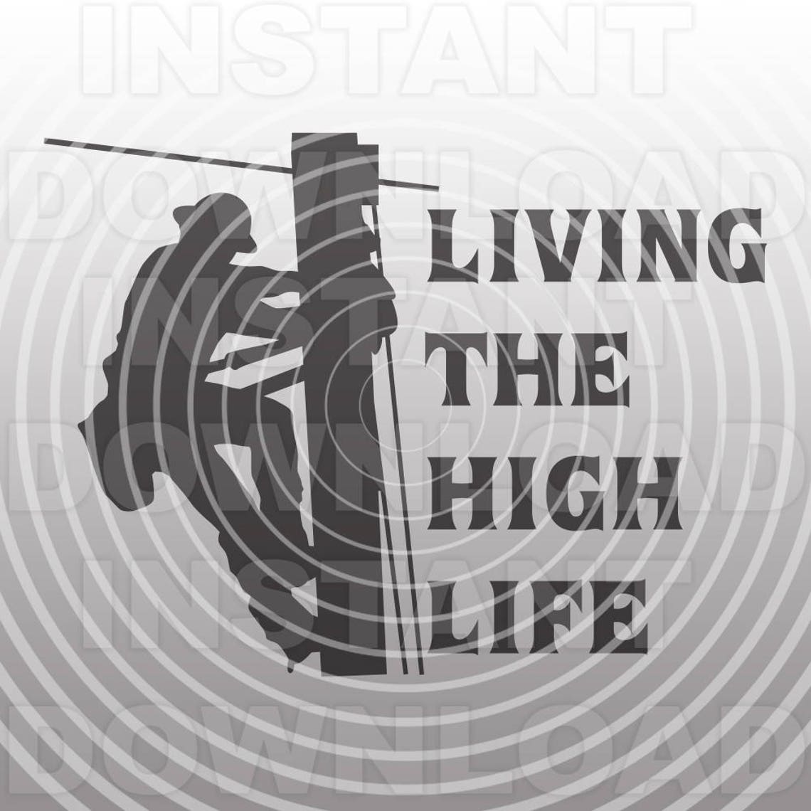 Living the High Life Lineman SVG Fileutility Worker Svgsvg Etsy