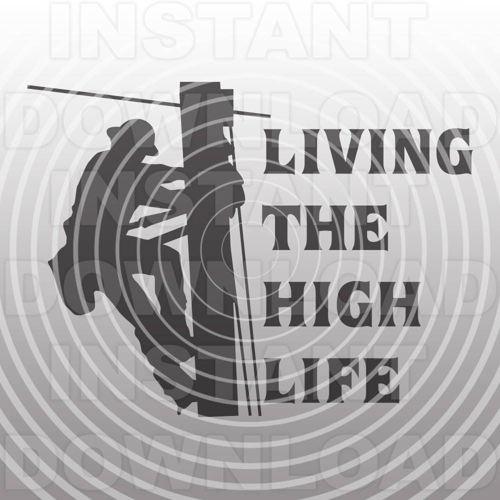 Download Living The High Life Lineman Svg Fileutility Worker Svgsvg Etsy