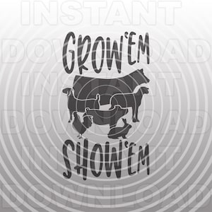Grow em Show em Stock Show Livestock Farm Animals SVG File,Show Aninmals SVG -Vector Art Commercial & Personal Use- Cricut,Silhouette Cameo