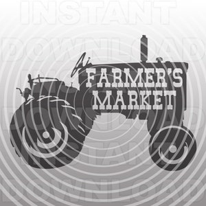 Farmers Market Sign SVG File, Farm Tractor SVG, Farming svg, vector svg, svg cutting file, svg cut file, htv, For Personal & Commercial Use