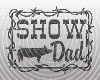 Show Dad with pig SVG File,Show Pig SVG,Livestock SVG,Farm Animals svg -Commercial & Personal Use- Cricut,Cameo,Silhouette,cameo,vinyl cut