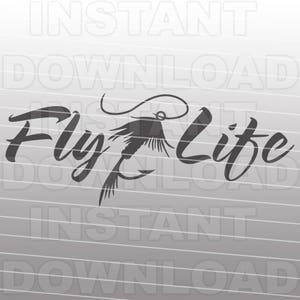 Archivo SVG Fly Life, archivo SVG de pesca con mosca, señuelo de pesca SVG archivo-Vector Clip Art para uso comercial y personal-Cricut, Cameo, silueta, vinilo