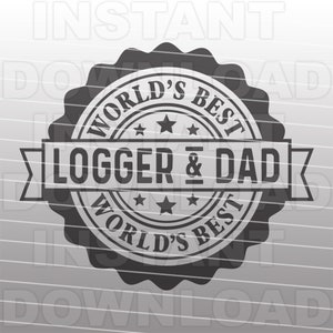 Worlds Best Logger & Dad SVG-Datei, Logging SVG, Forstwirtschaft SVG-Vector Format kommerzielle/persönliche Nutzung- Cricut,Silhouette Cameo,svg für Vinyl