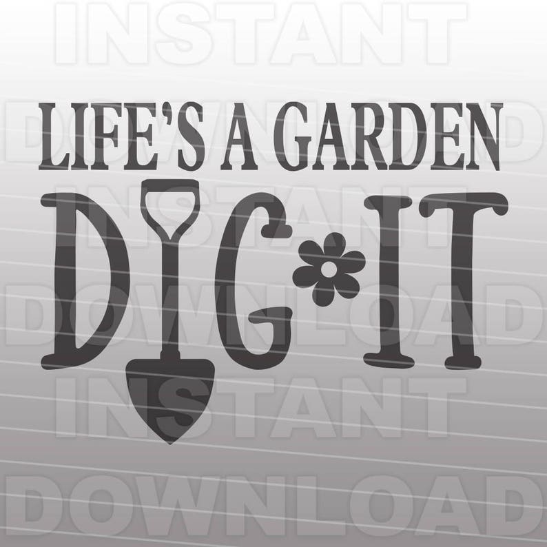 Download Lifes a Garden Quote SVG FileGardening SVGLandscaping SVG ...