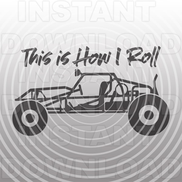 This is How I Roll Sand Rail Dune Buggy SVG File,Sandrail SVG,Off Road Vehicle svg -Commercial & Personal Use- Cricut,Cameo,Silhouette,Vinyl