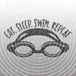 Swimmer SVG File,Eat Sleep Swim Repeat Swimming Quote SVG,Swim Goggles SVG -Commercial & Personal Use- Cricut,Silhouette,Cameo,Vinyl svg