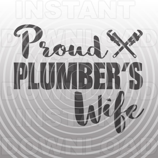 Proud Plumbers Wife SVG File,Plumber SVG,Plumbing SVG,Pipe Wrench svg -Commercial & Personal Use- Cricut,Silhouette Cameo,vinyl decal