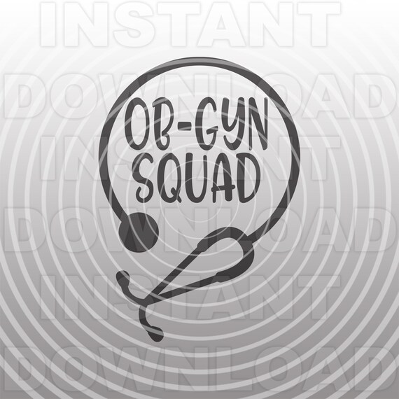 OB-GYN Squad SVG Filestethoscope Svgnurse Svgnursing | Etsy