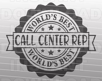 Worlds Best Call Center Rep SVG File,Call Center Customer Service SVG -Commercial & Personal Use- Cricut,Silhouette Cameo,Vinyl svg