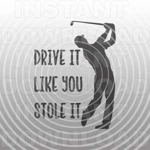 Golfer SVG, Funny Drive It Like You Stole It Golfen Quote SVG - Vector Art Commercieel & Persoonlijk Gebruik - Silhouet, Cricut, Cameo, Opstrijkbare Vinyl