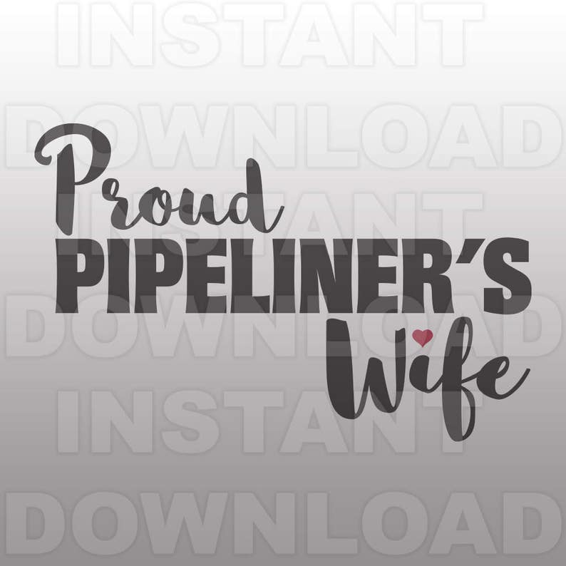 May include: A digital design featuring the text "Proud PIPELINER'S Wife" in dark grey, with a small red heart replacing the apostrophe in "PIPELINER'S". The background is a light grey to white gradient.