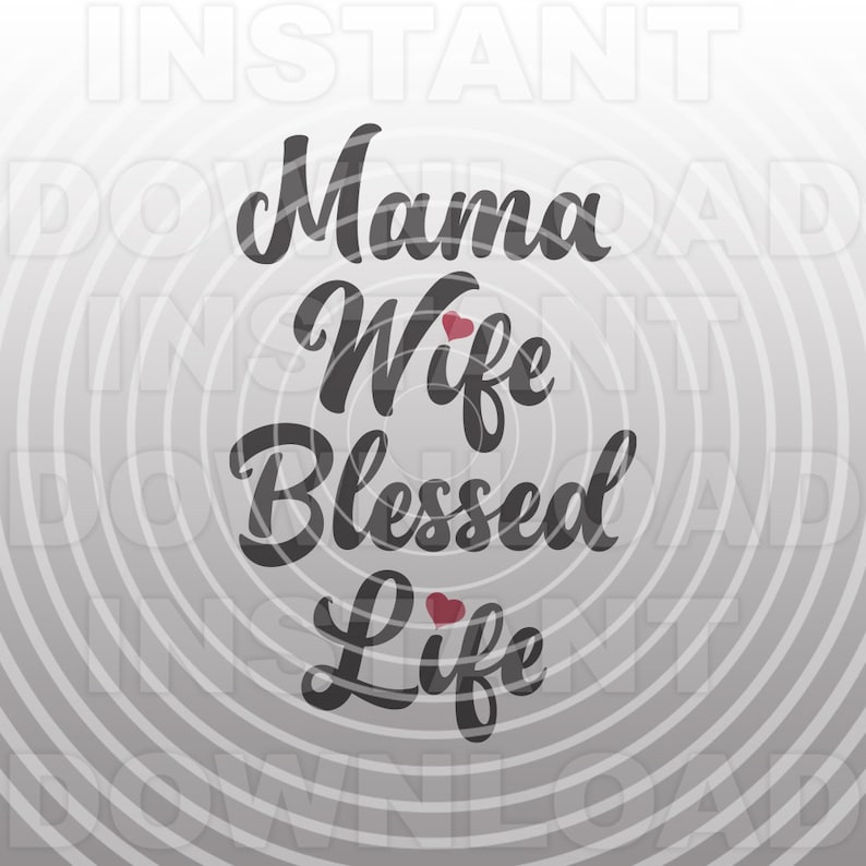 Download Mama Wife Blessed Life SVG FileAwesome Mom svgBlessed Wife ...