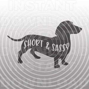 Teckel Short & Sassy SVG File, Weiner Dog SVG, Rescue Dog svg, T-Shirt svg -Personal/Commercial Use-cricut, silhouette, Cameo, Iron on Vinyl