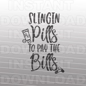 Slingin Pills to Pay the Bills Apotheke Tech SVG-Datei, Apotheker SVG, Nursing svg-kommerzieller und persönlicher Gebrauch- Cricut, Silhouette, Cameo, Vinyl
