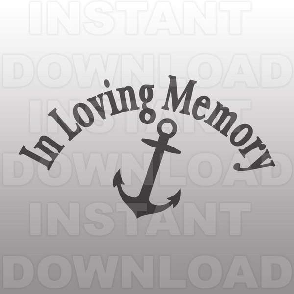 Loving Memory Boat Anchor SVG File,Memorial SVG -Commercial & Personal Use- Vector Clip Art SVG for Cricut Silhouette Cameo vinyl design htv