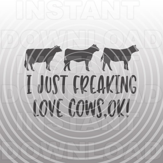 Freaking Love Cows Svg Filelivestock 4 H Svgfunny Farm Girl Etsy