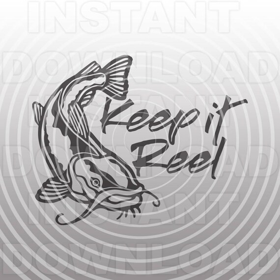 Download Keep It Reel Catfish Fishing SVG FileFisherman SVG filesvg ...