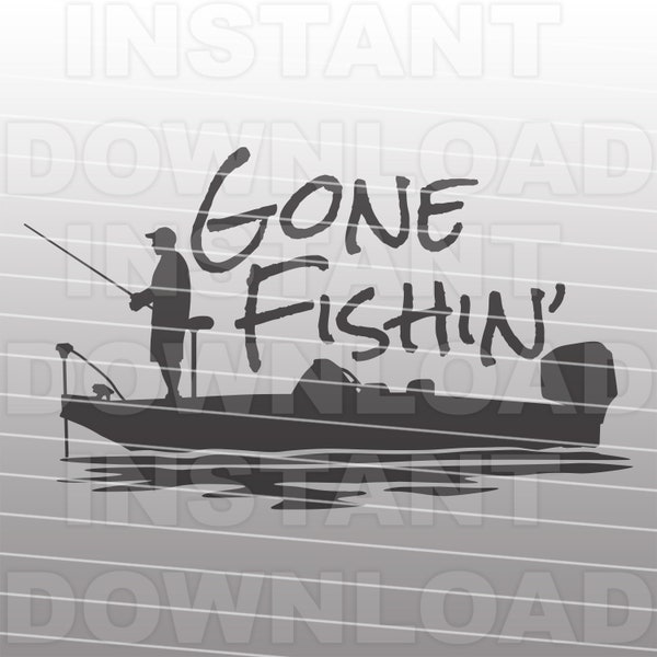 Gone Fishin SVG File,Bass Fishing Boat SVG File,Fisherman SVG File,Cut File -Vector Art for Commercial/Personal Use-Cricut,Cameo,Silhouette